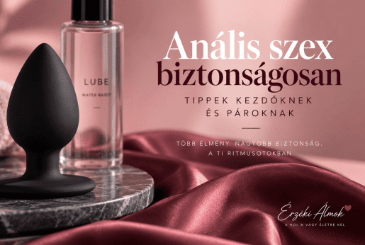Anális szex biztonságosan: tippek kezdőknek és pároknak